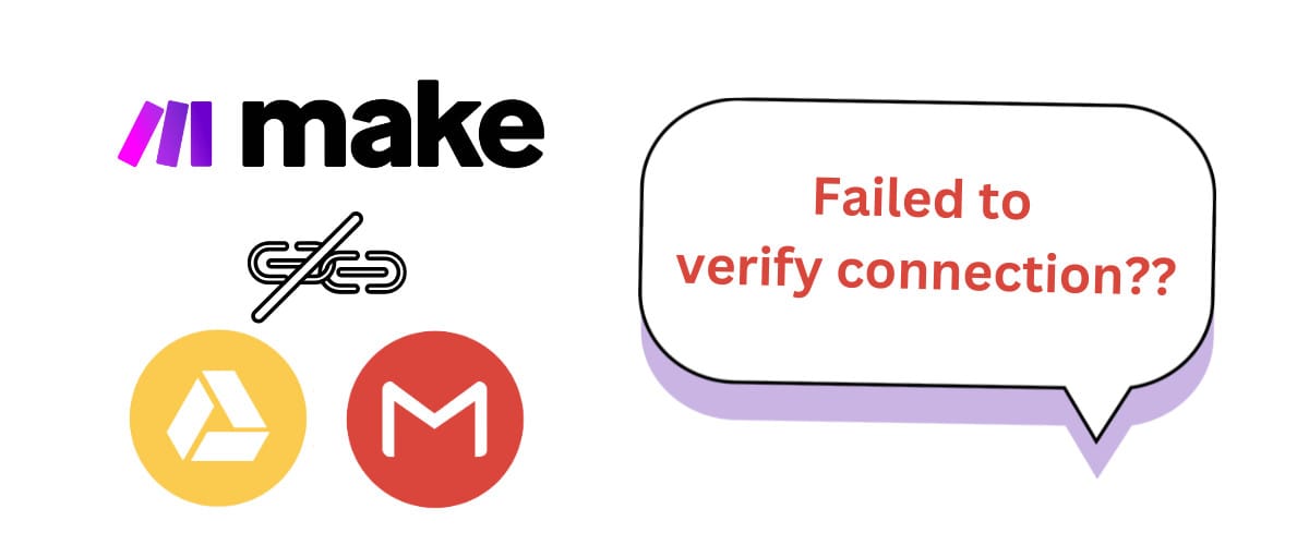 Thumbnail of a post on "Make.com 6 Steps to Fix Failed to verify connection Error of Google Drive & Gmail"