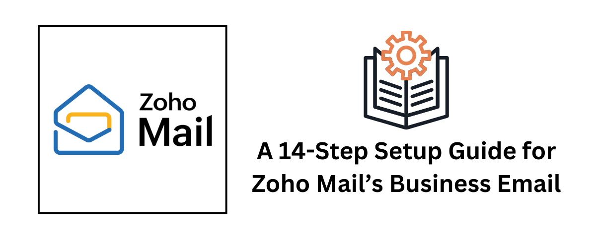 How to Set Up Zoho Mail Free Plan: A 14-Step Guide